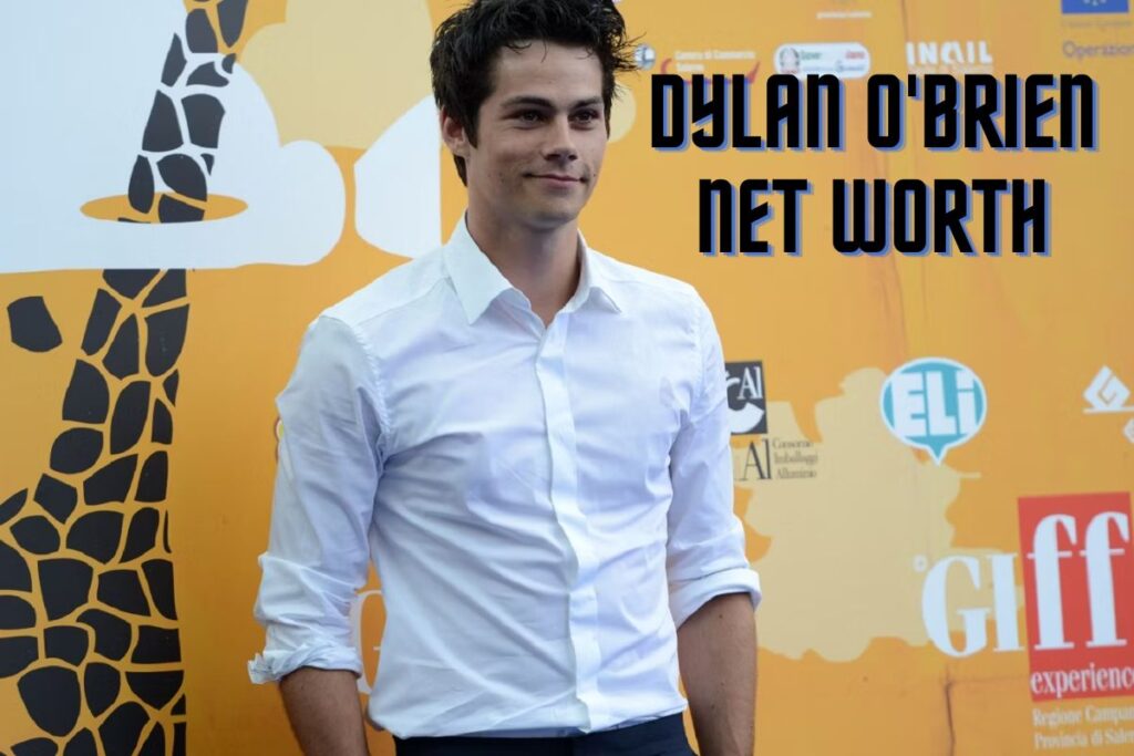 Dylan O'Brien Net worth