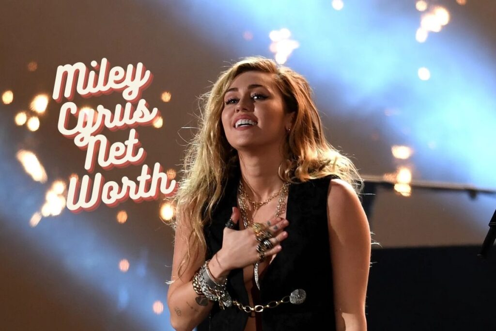 Miley Cyrus Net Worth