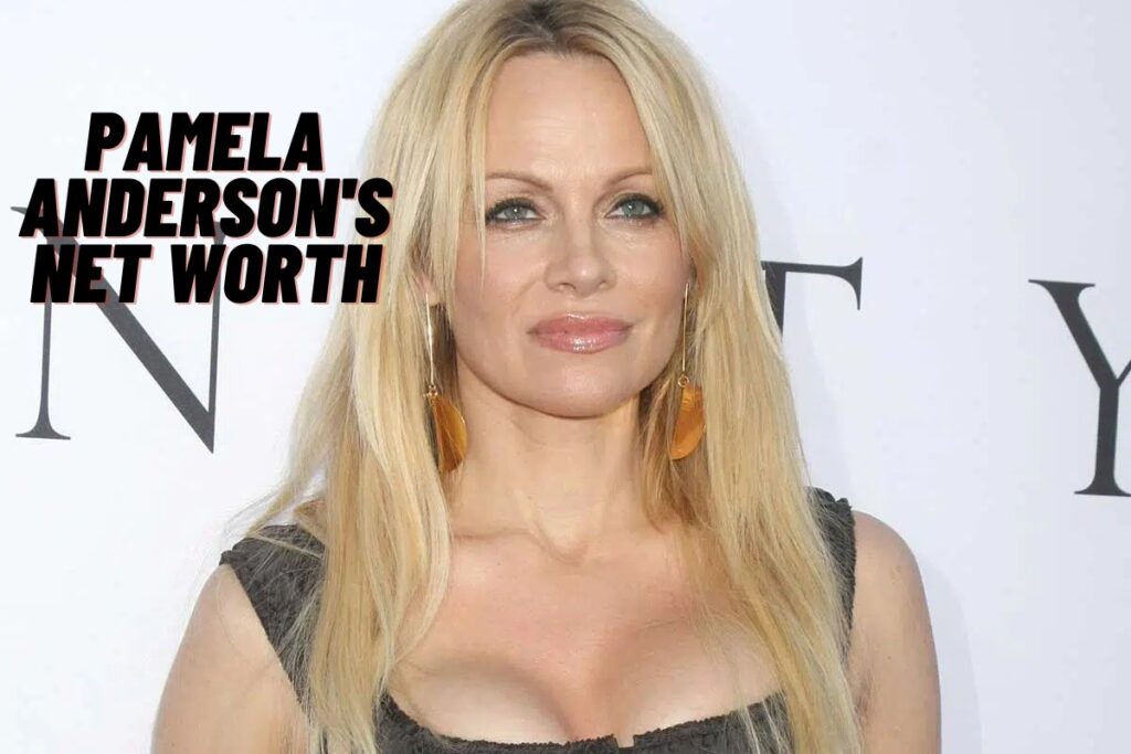 Pamela Anderson's Net Worth