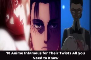 10 Anime Infamous For Their Twists