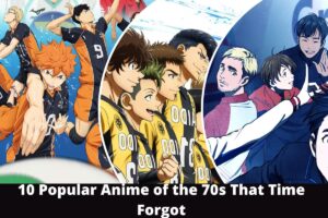 10 Forgotten 1970s Anime