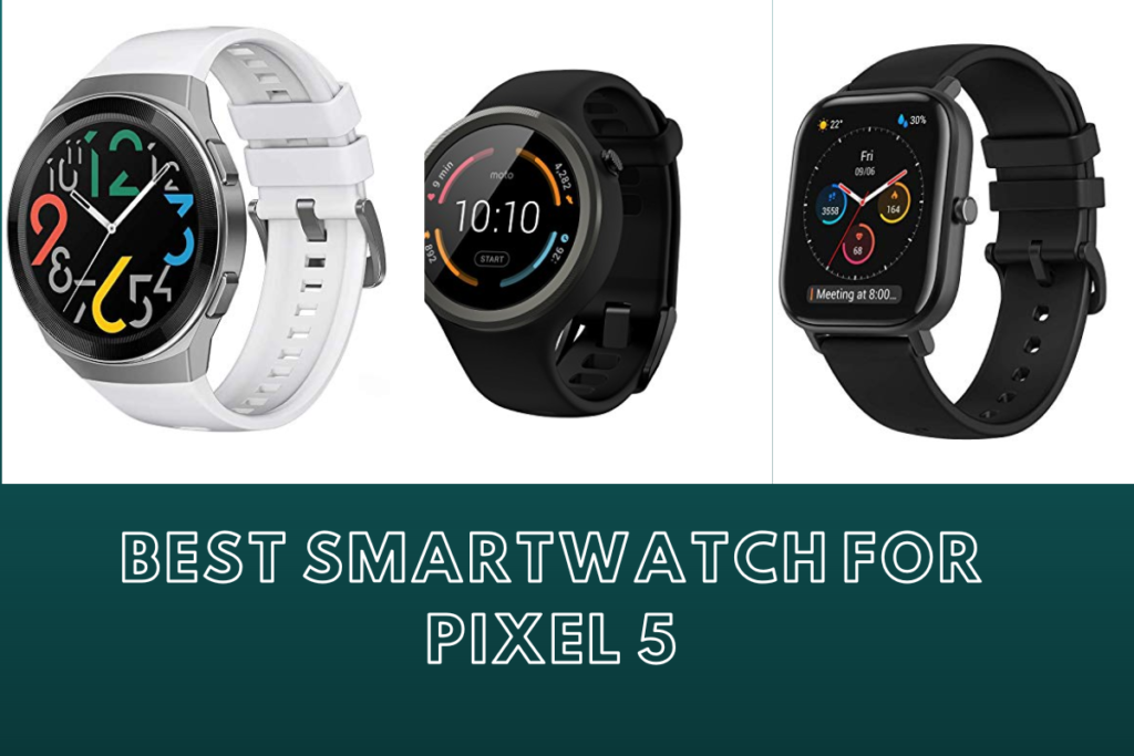 Best Smartwatch For Pixel 5