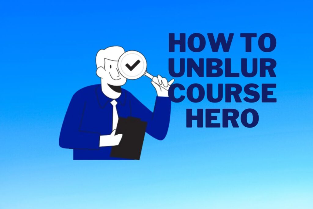 How to Unblur Course Hero Answers