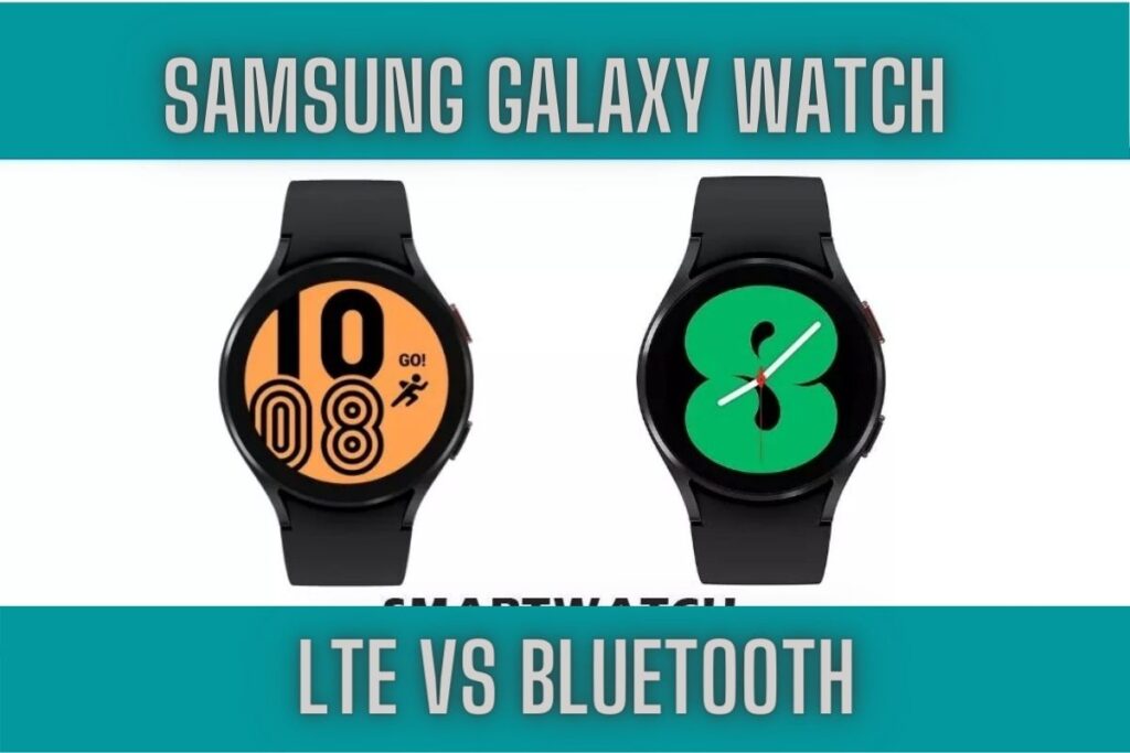 samsung galaxy watch lte vs bluetooth