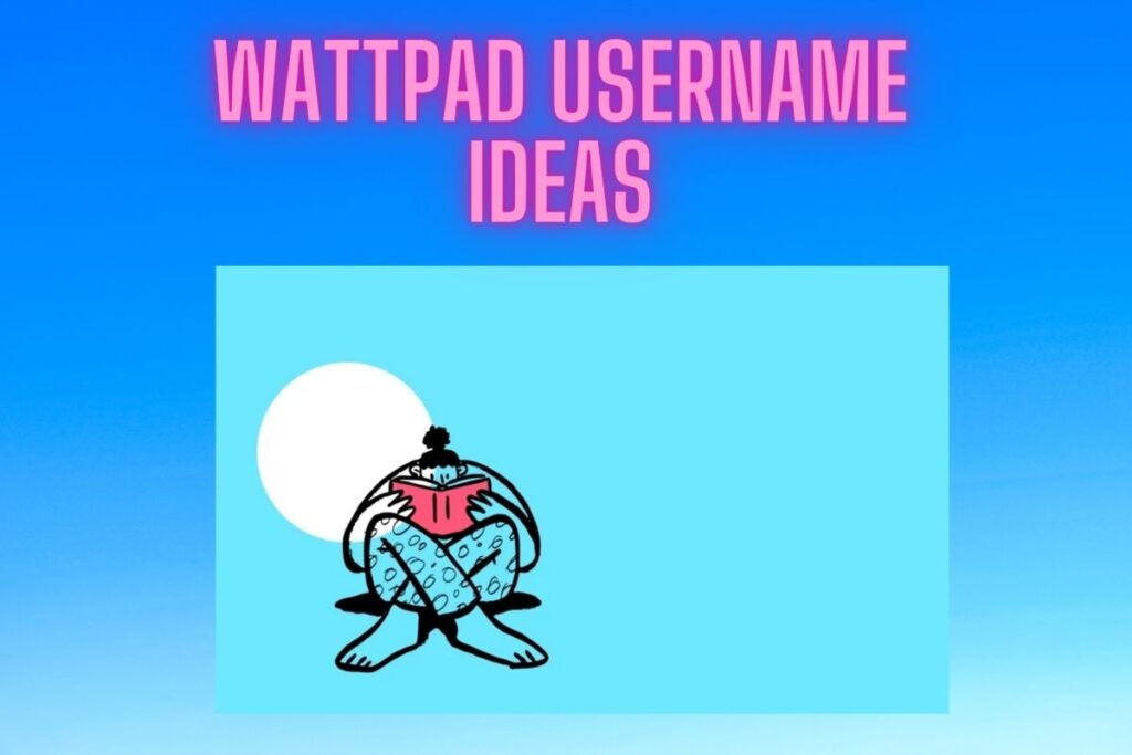 350+ Good, Cool, And Aesthetic Usernames For Wattpad