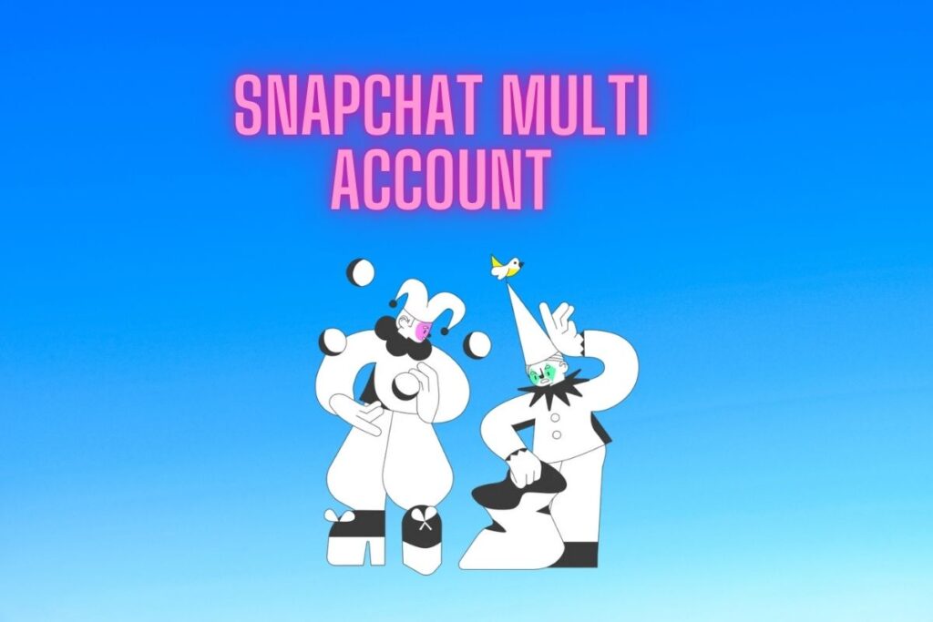 Can You Have 2 Snapchat Accounts And How to Add Them