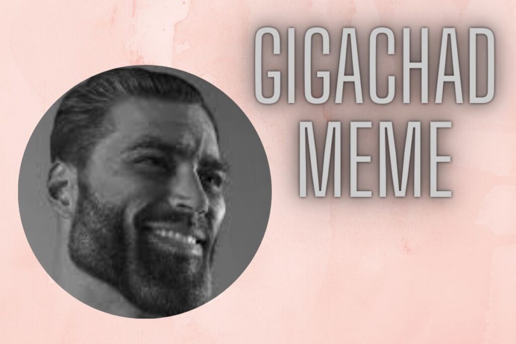 GigaChad Meme, Meaning, and Real Person