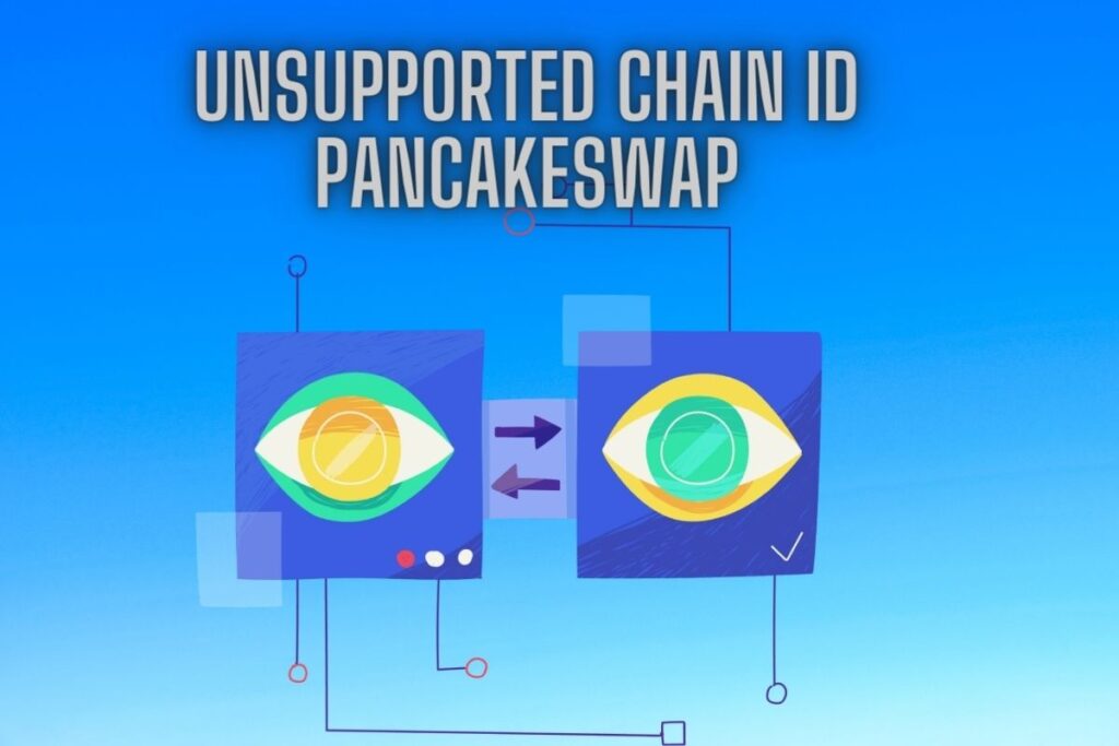 How to Fix “Unsupported Chain ID” on PancakeSwap