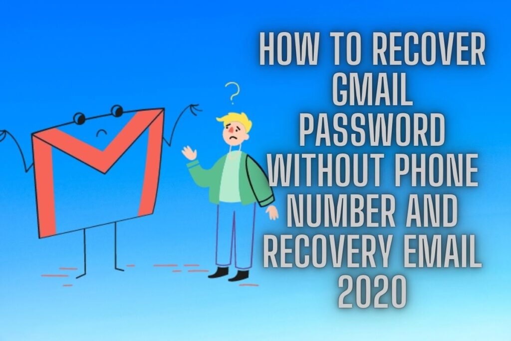 How to Recover Gmail Password Without Phone Number And Recovery Email