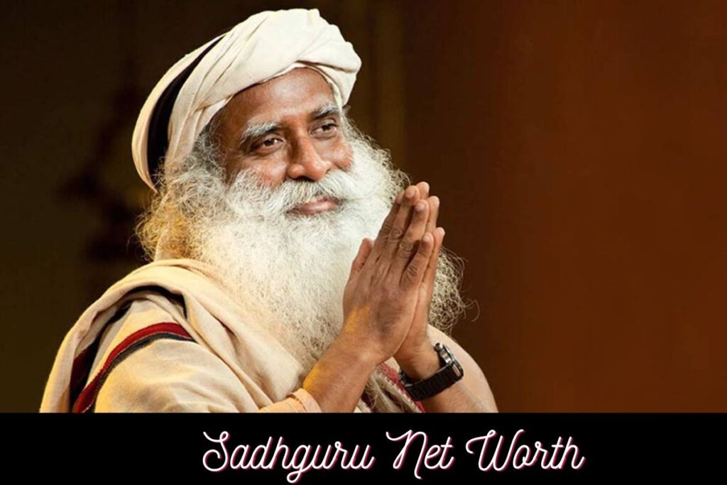 Sadhguru Net Worth