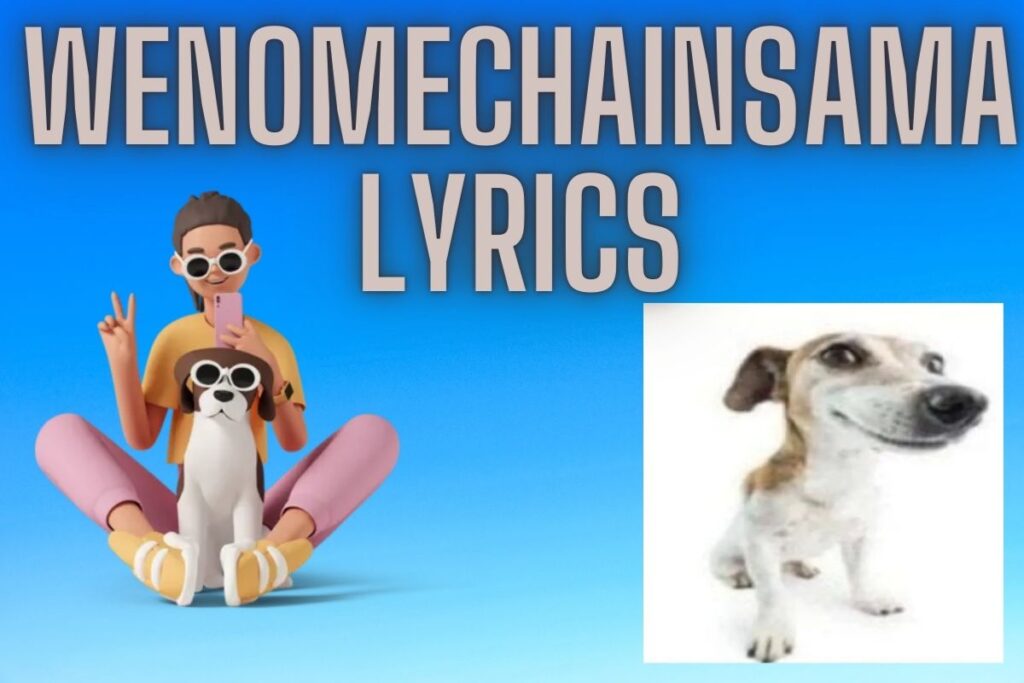 Wenomechainsama Meme, Lyrics, and Dog