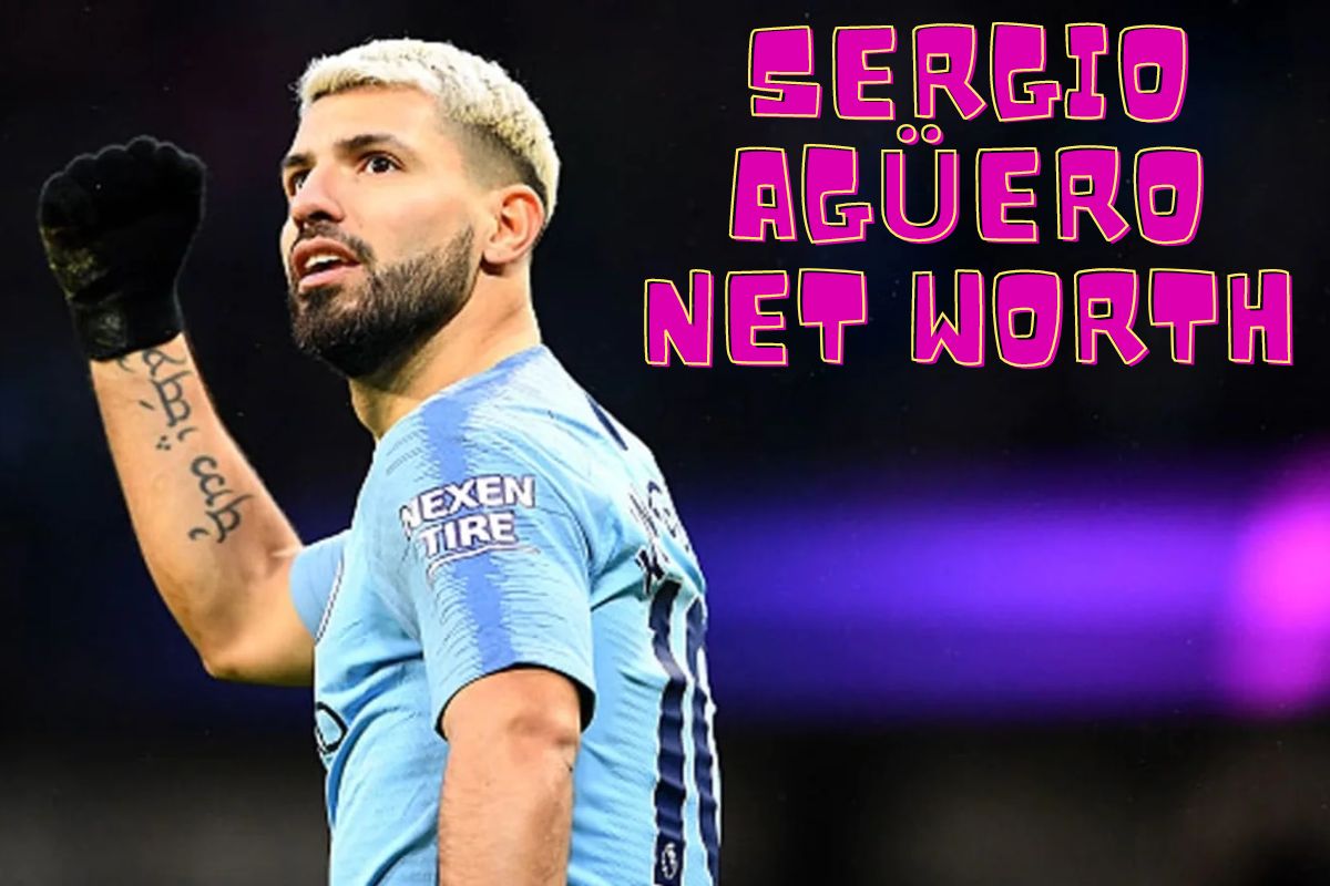 Sergio Agüero Net Worth