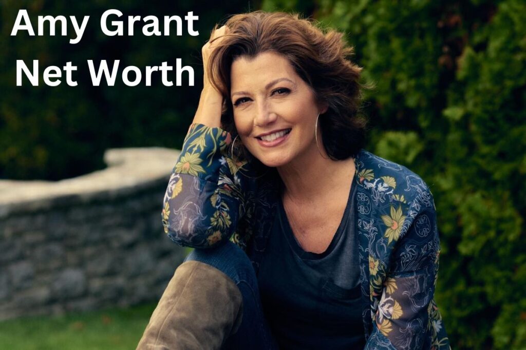 Amy Grant Net Worth