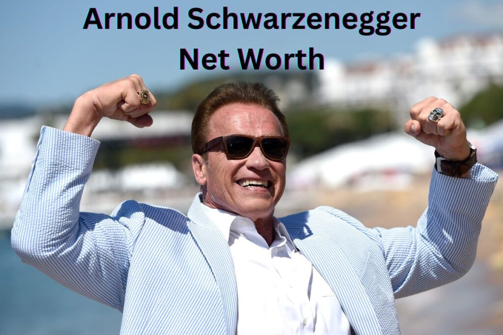 Arnold Schwarzenegger Net Worth