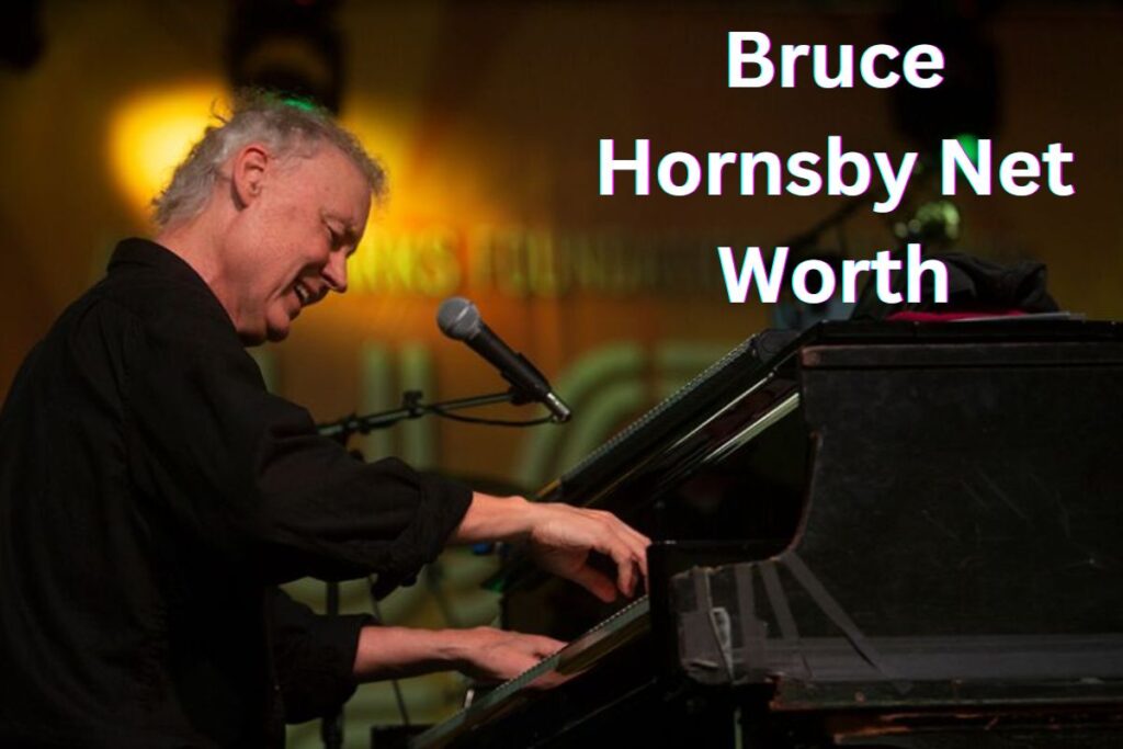 Bruce Hornsby Net Worth