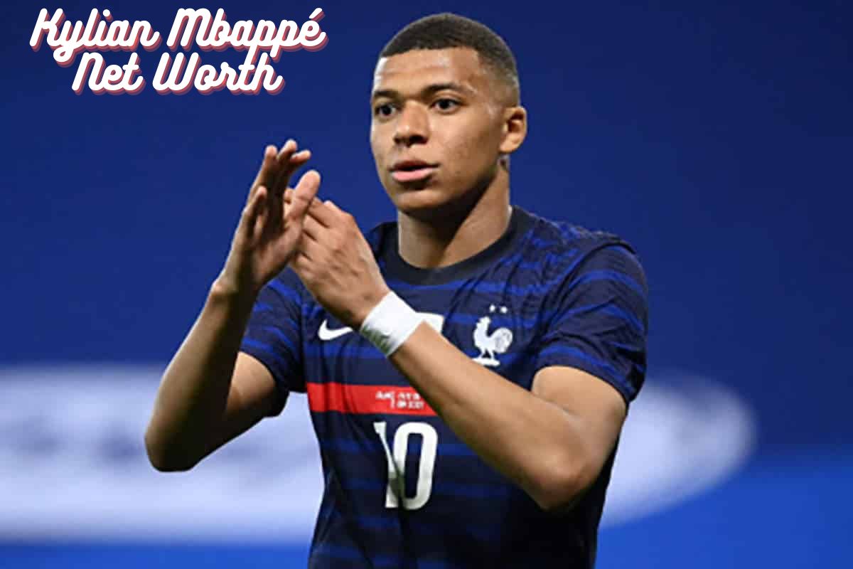 Kylian Mbappé Net Worth