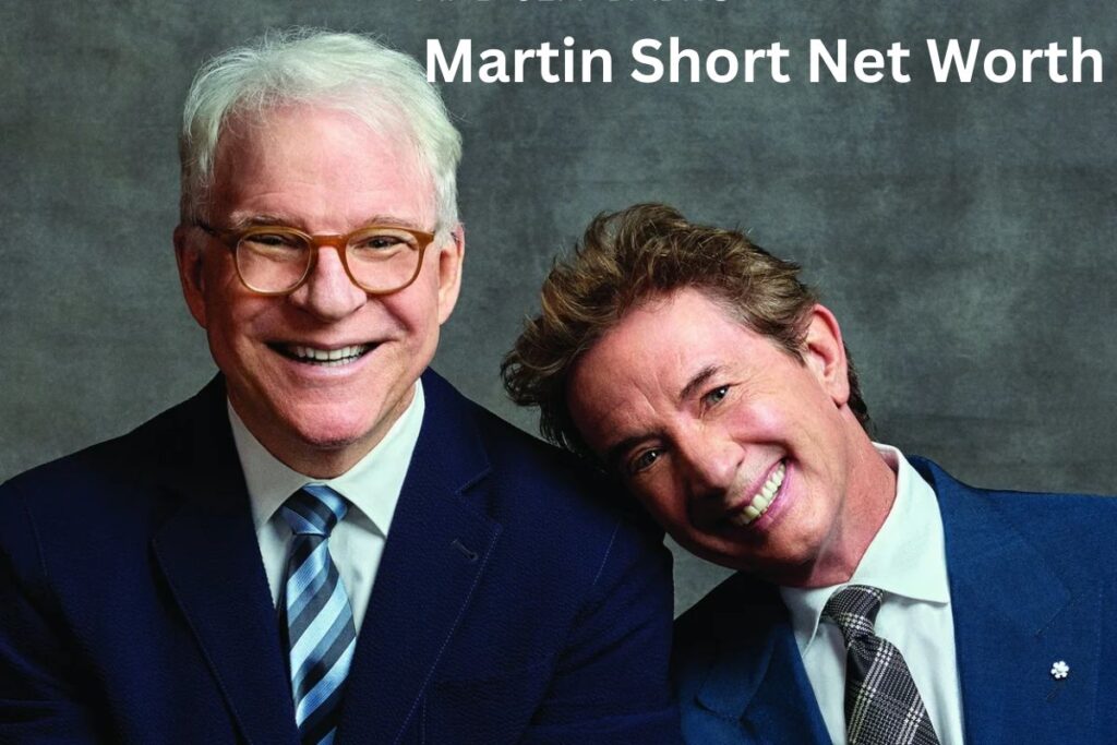 Martin Short Net Worth