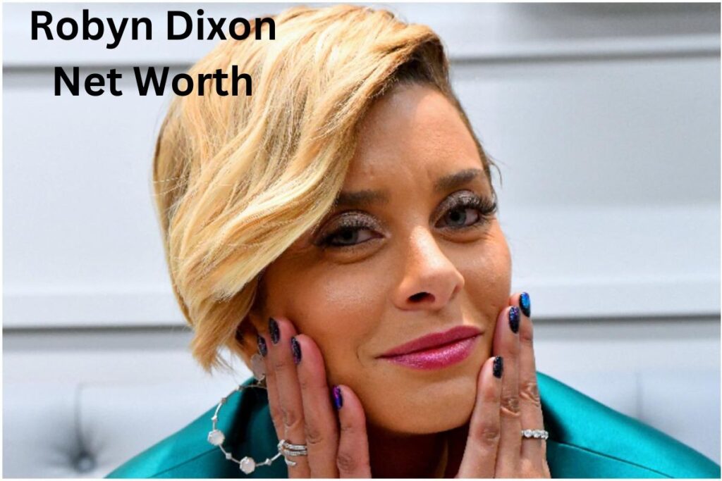 Robyn Dixon Net Worth