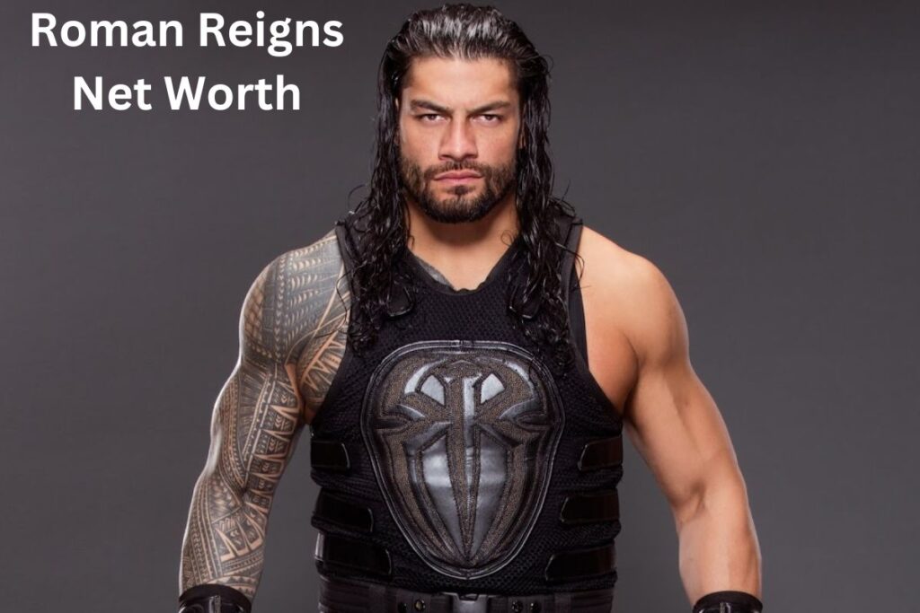 Roman Reigns Net Worth