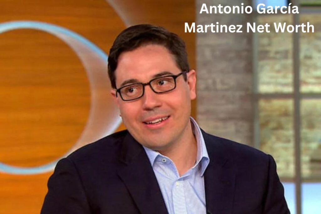 Antonio García Martinez Net Worth