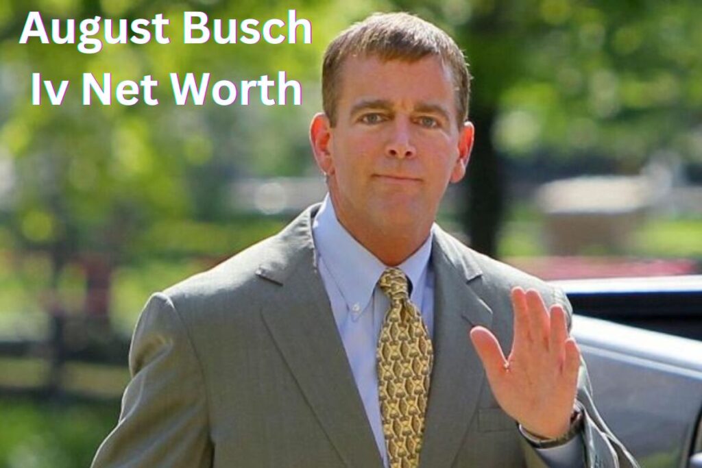 August Busch Iv Net Worth