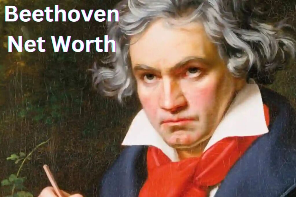 Ludwig van Beethoven Net Worth