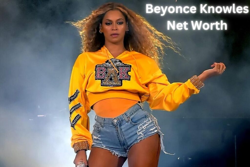 Beyonce Knowles Net Worth