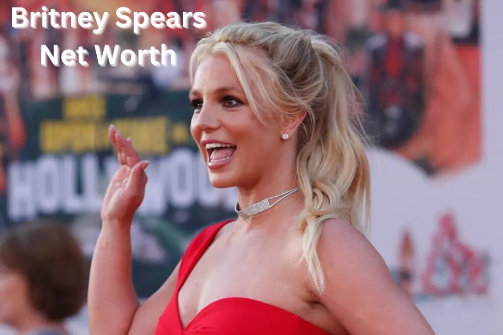 Britney Spears Net Worth