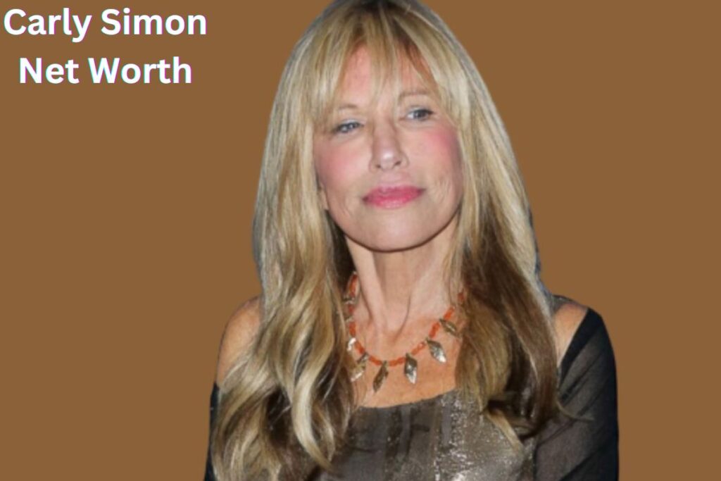 Carly Simon Net Worth