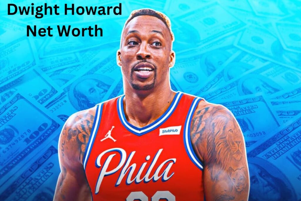 Dwight Howard Net Worth