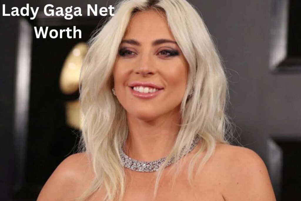 Lady Gaga Net Worth