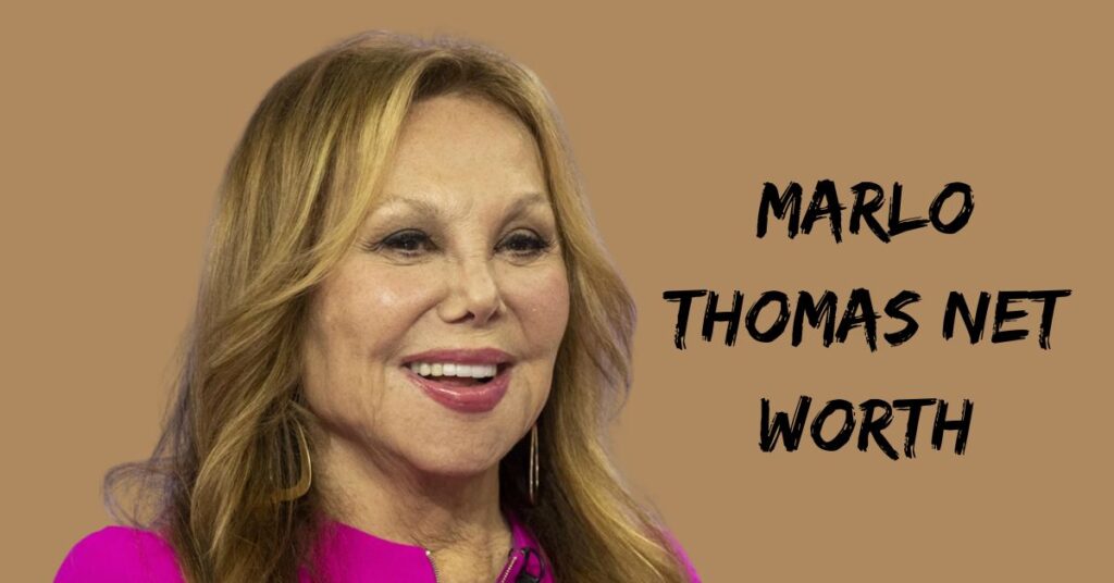 Marlo Thomas Net Worth