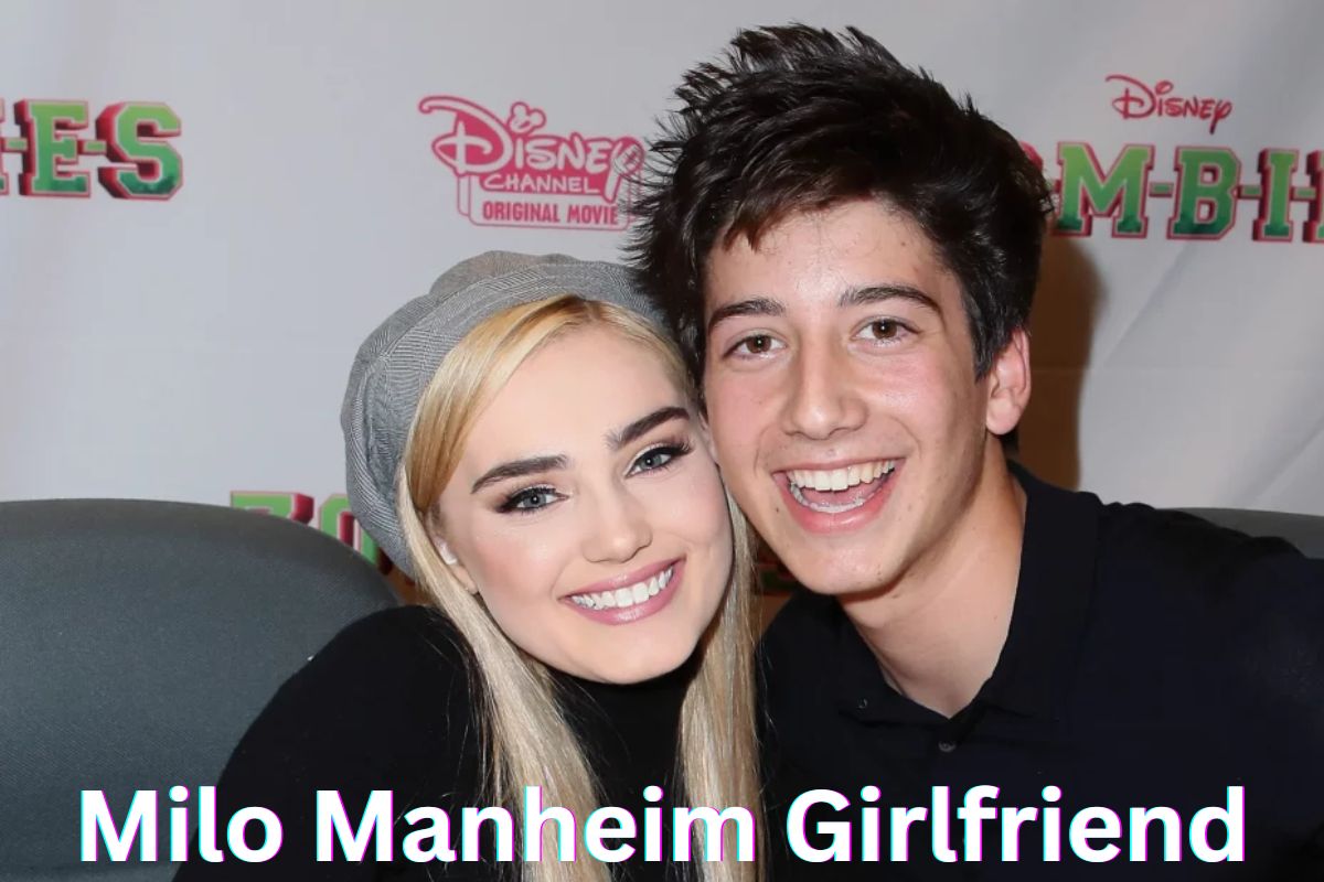 Milo Manheim Girlfriend