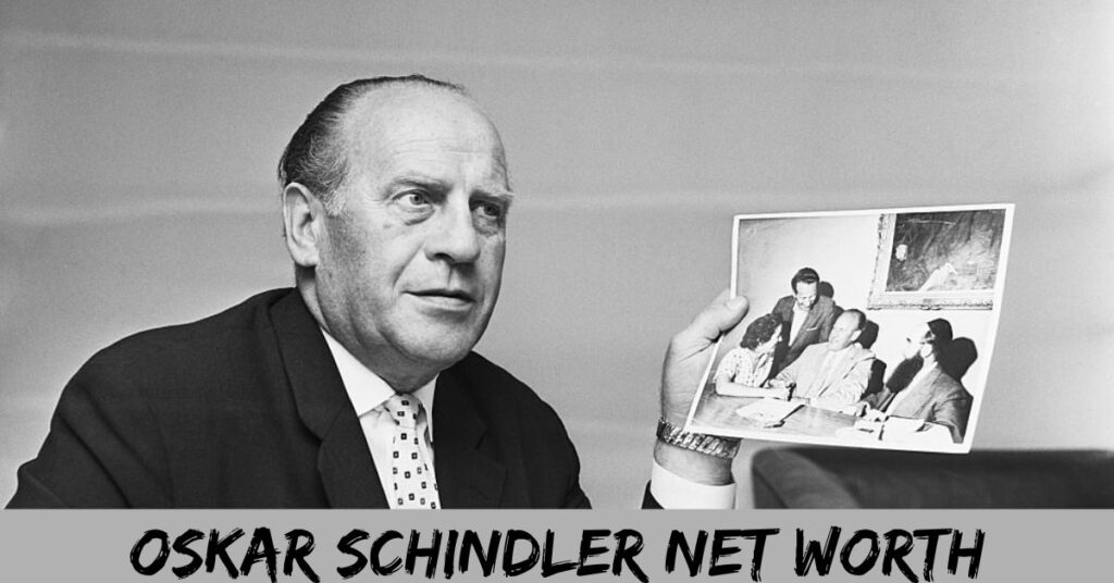 Oskar Schindler Net Worth