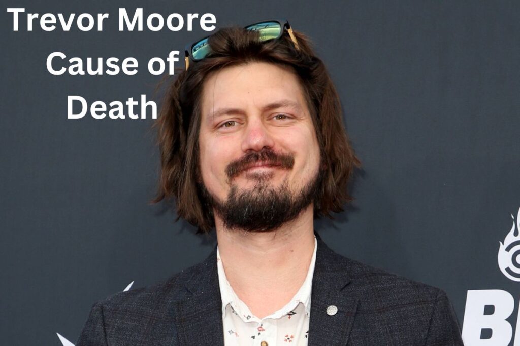 Trevor Moore Cause of Death