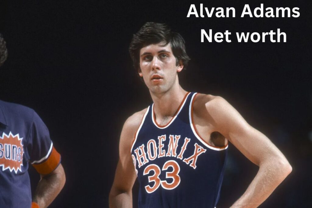 Alvan Adams Net Worth