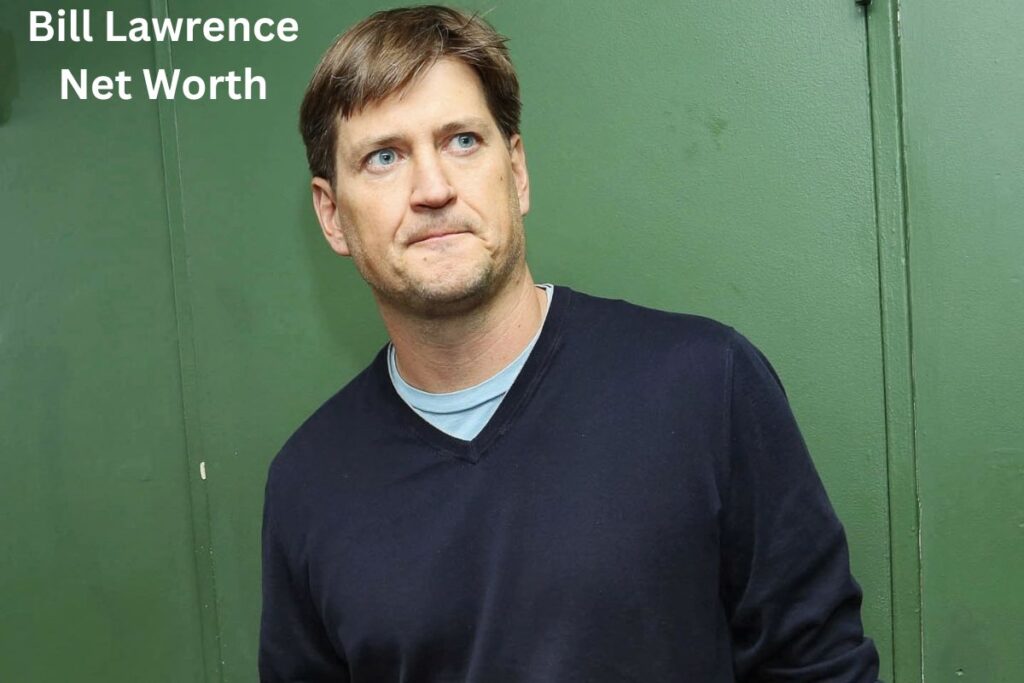 Bill Lawrence Net Worth