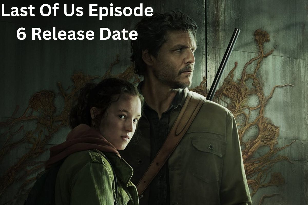 Last Of Us Episode 6 Release Date