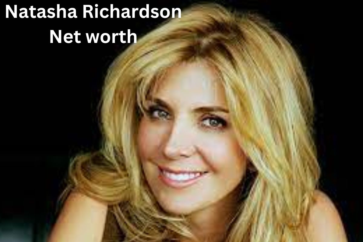 Natasha Richardson Net worth