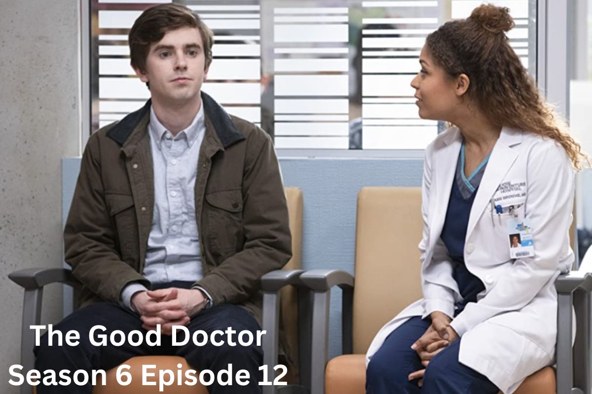 The Good Doctor Season 6 Episode 12