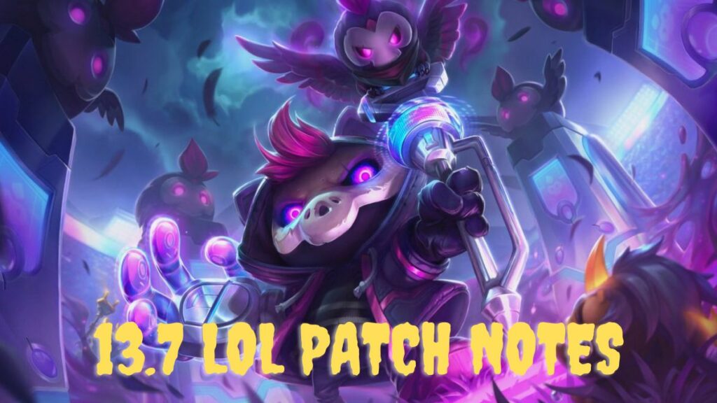 13.7 LOL Patch Notes