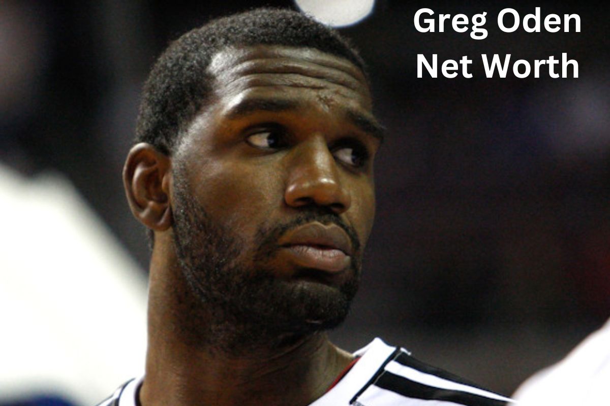 Greg Oden Net Worth