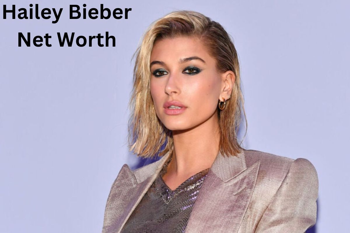 Hailey Bieber Net Worth