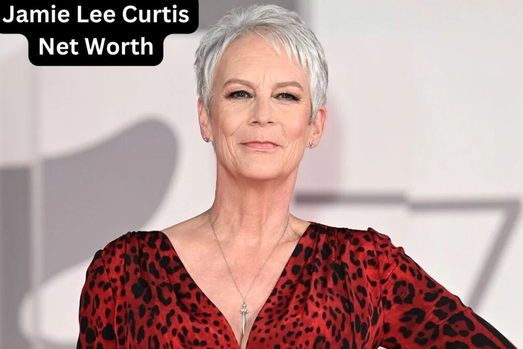 Jamie Lee Curtis Net Worth