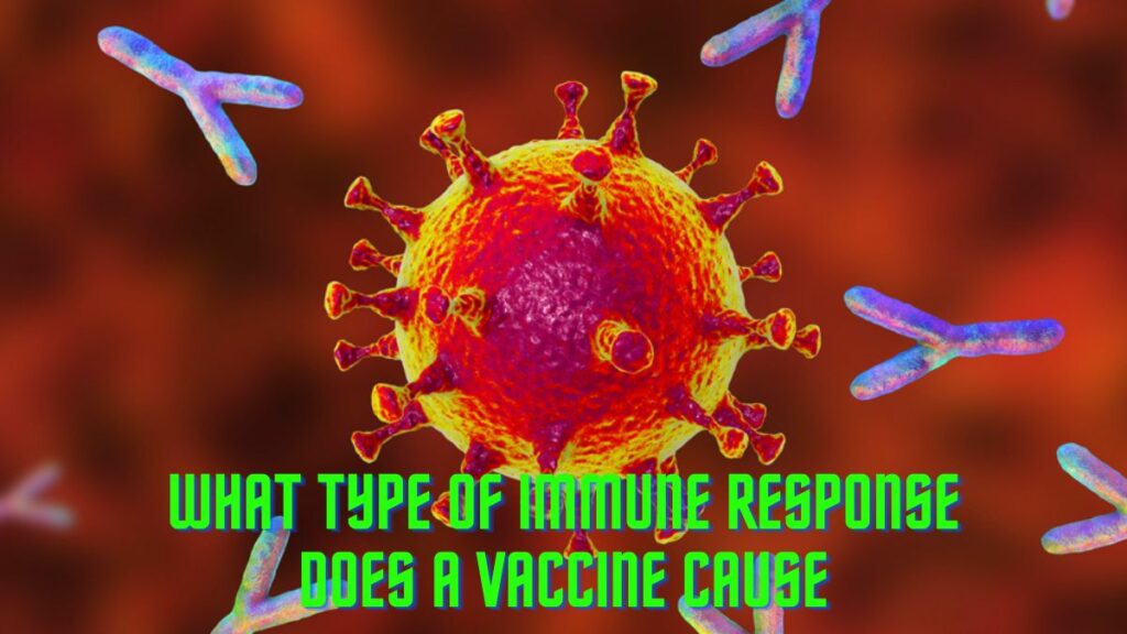 What Type Of Immune Response Does A Vaccine Cause