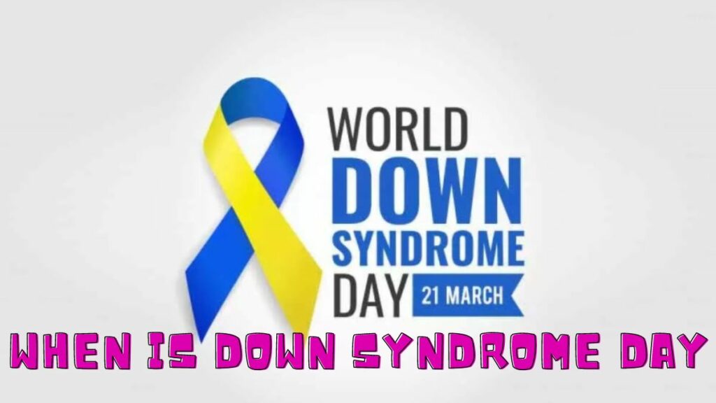 When Is Down Syndrome Day