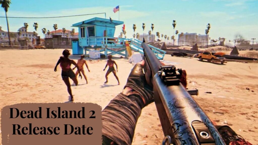 Dead Island 2 Release Date