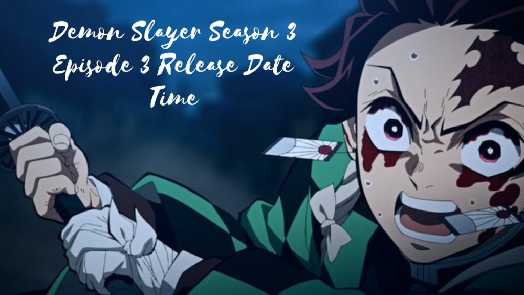 Demon Slayer Season 3 Episode 3 Release Date Time