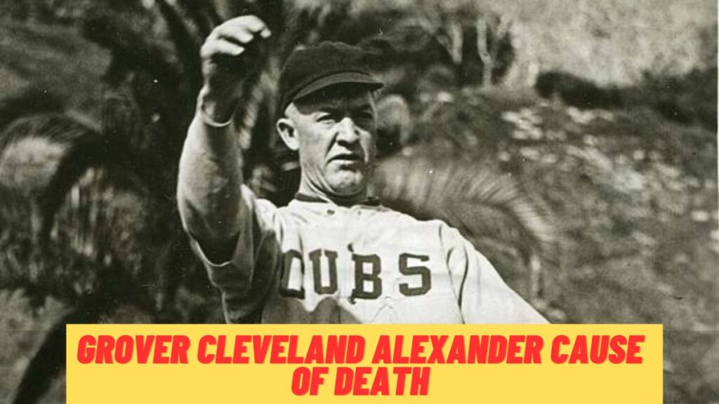 Grover Cleveland Alexander Cause Of Death