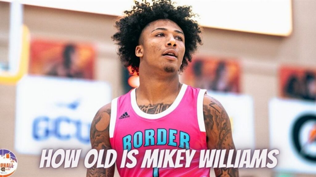 How Old Is Mikey Williams